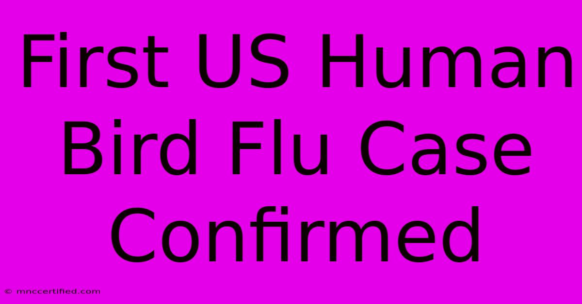 First US Human Bird Flu Case Confirmed