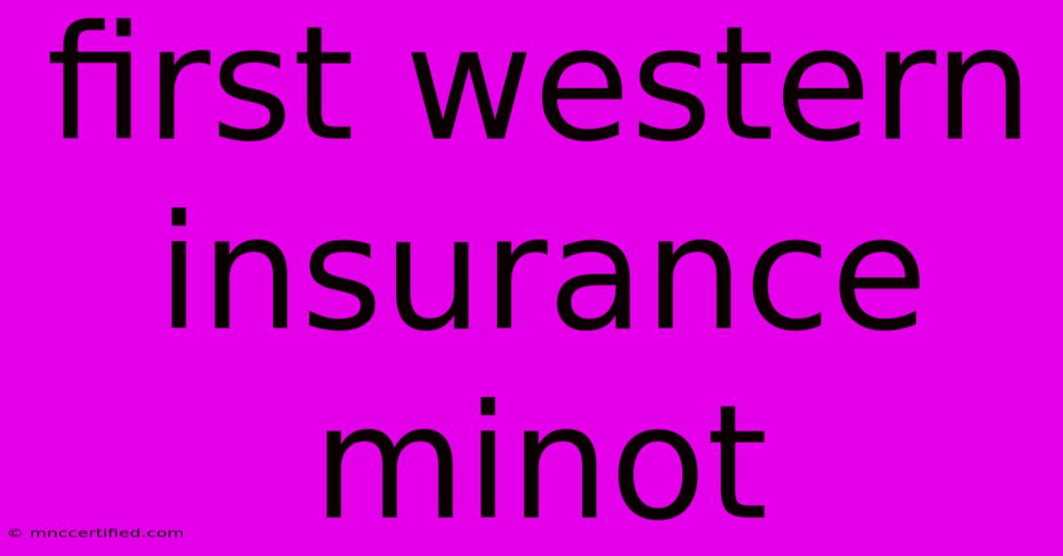 First Western Insurance Minot