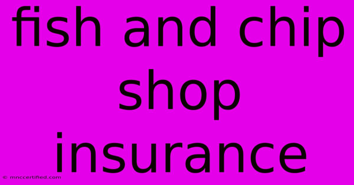 Fish And Chip Shop Insurance