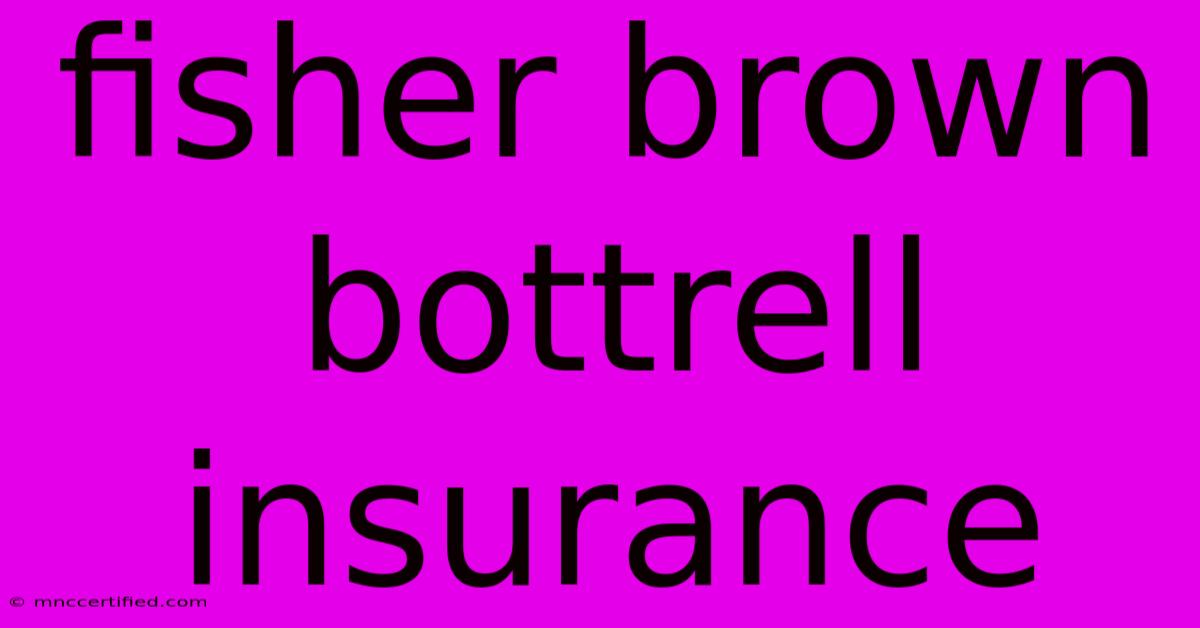 Fisher Brown Bottrell Insurance