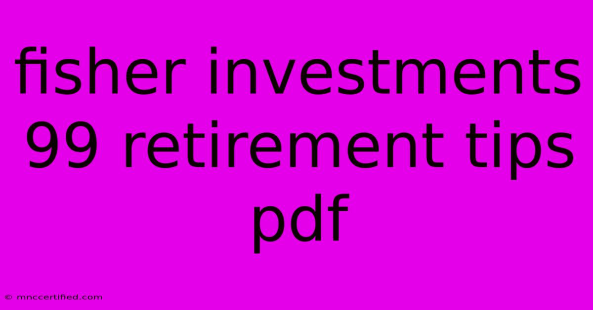 Fisher Investments 99 Retirement Tips Pdf