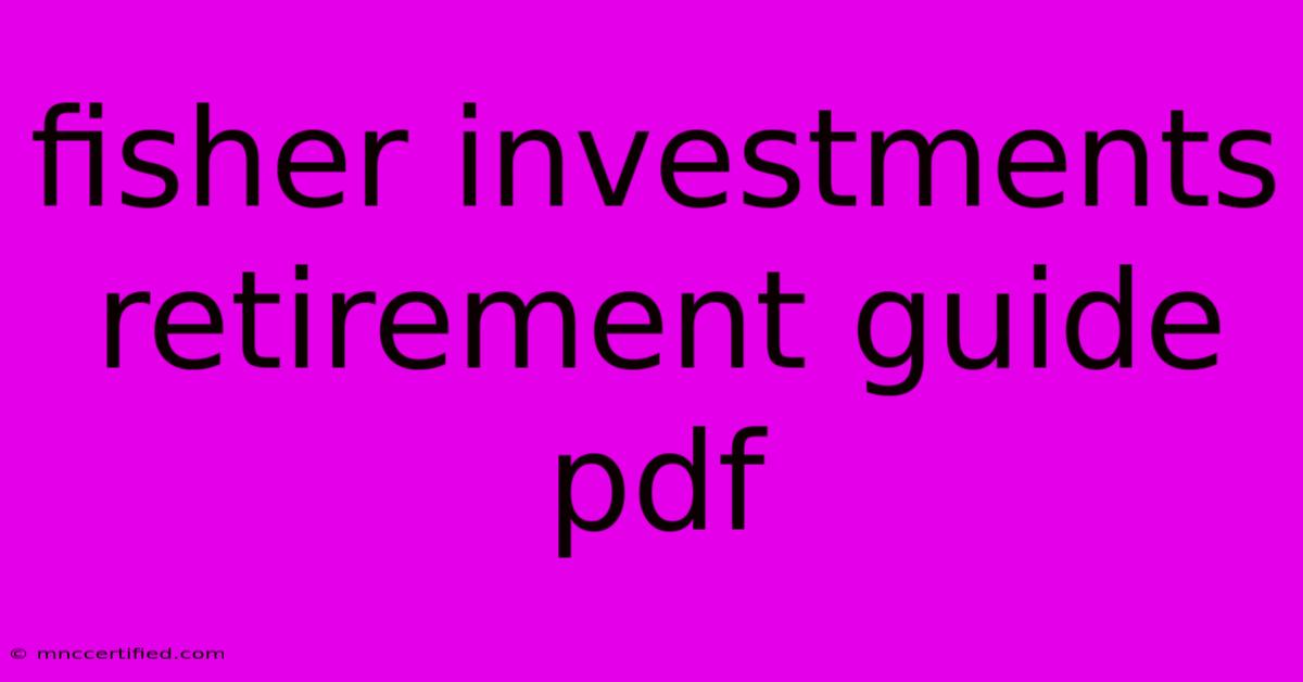 Fisher Investments Retirement Guide Pdf