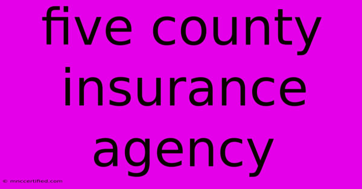 Five County Insurance Agency