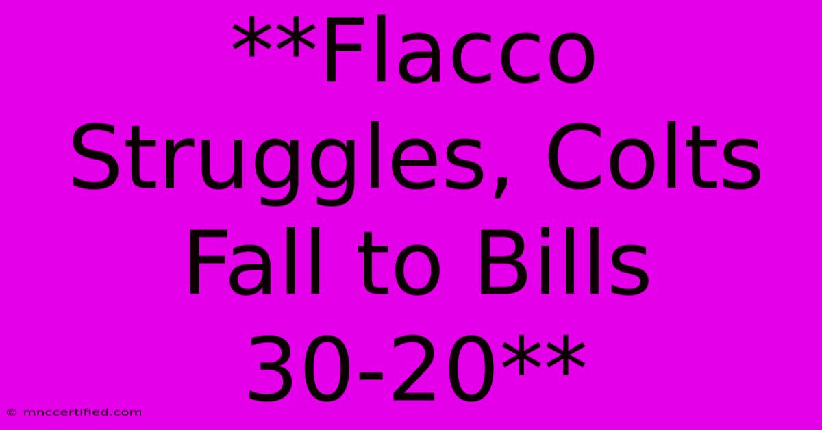 **Flacco Struggles, Colts Fall To Bills 30-20**