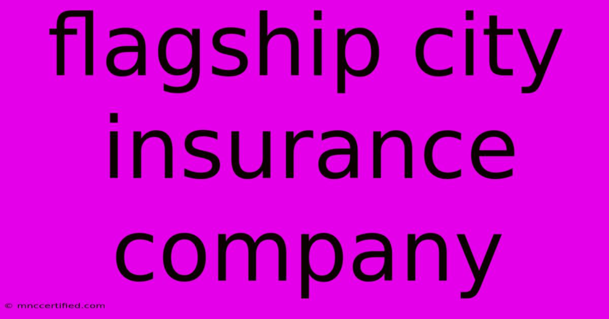 Flagship City Insurance Company