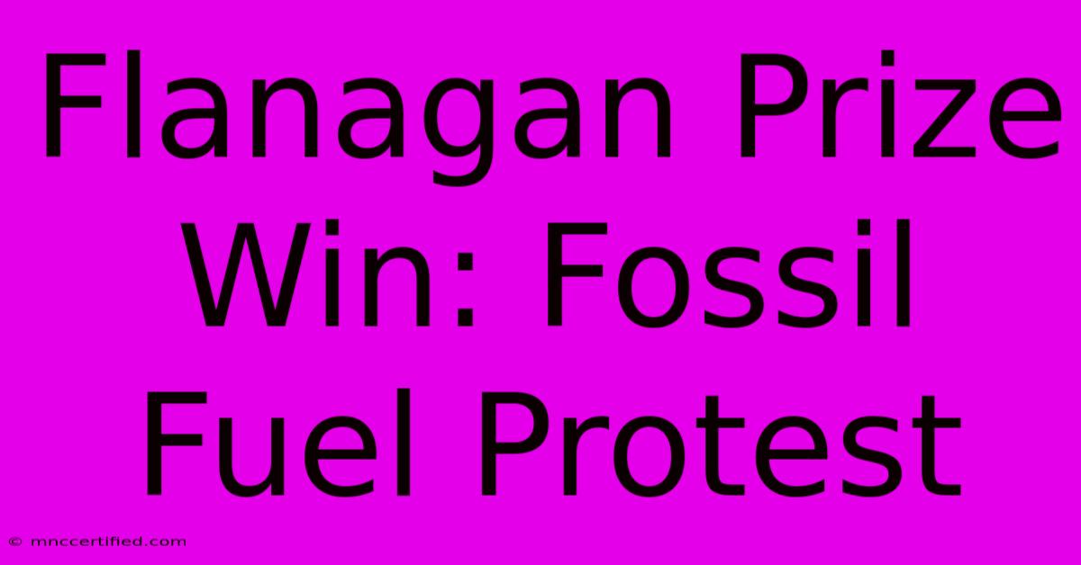 Flanagan Prize Win: Fossil Fuel Protest