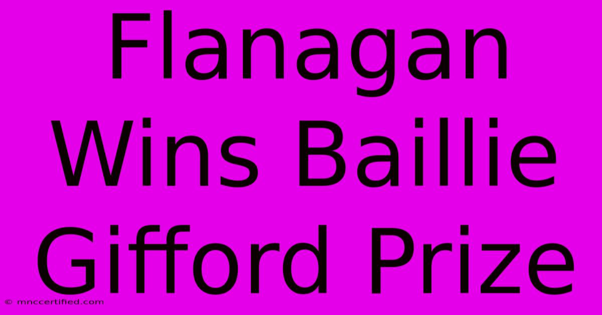 Flanagan Wins Baillie Gifford Prize