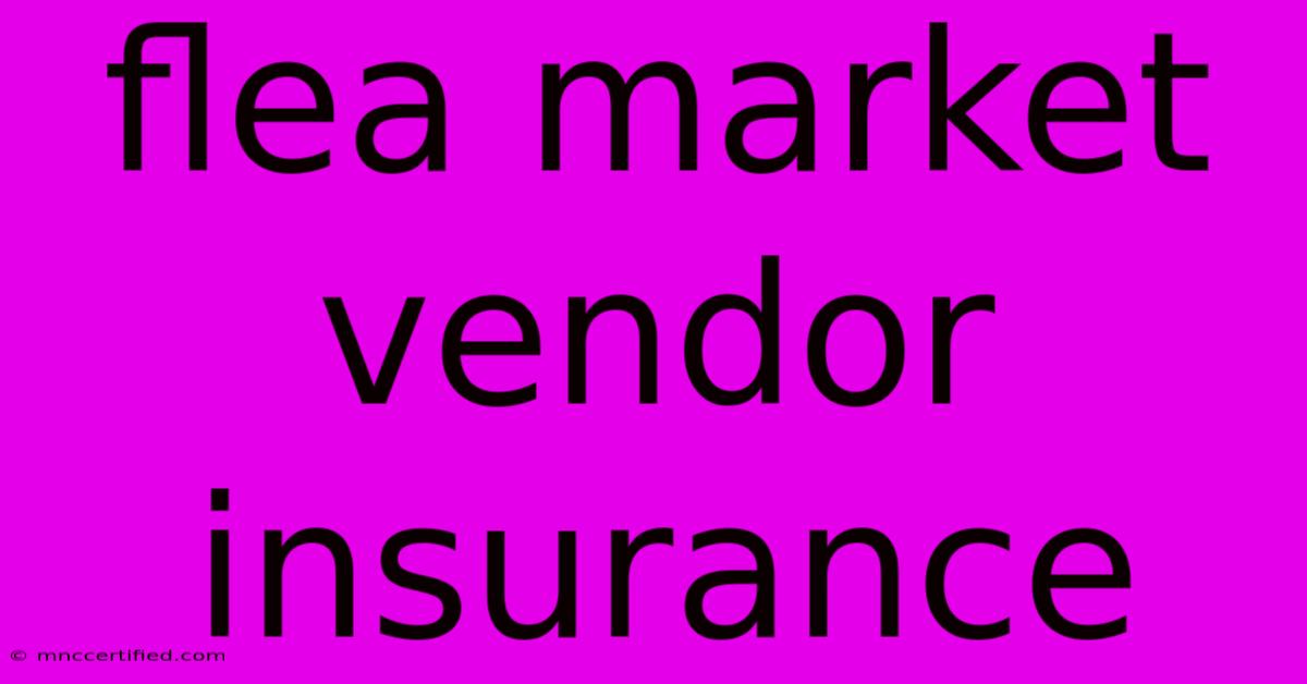 Flea Market Vendor Insurance