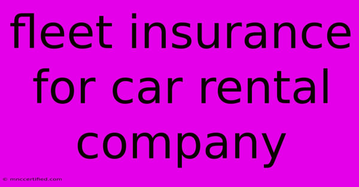 Fleet Insurance For Car Rental Company