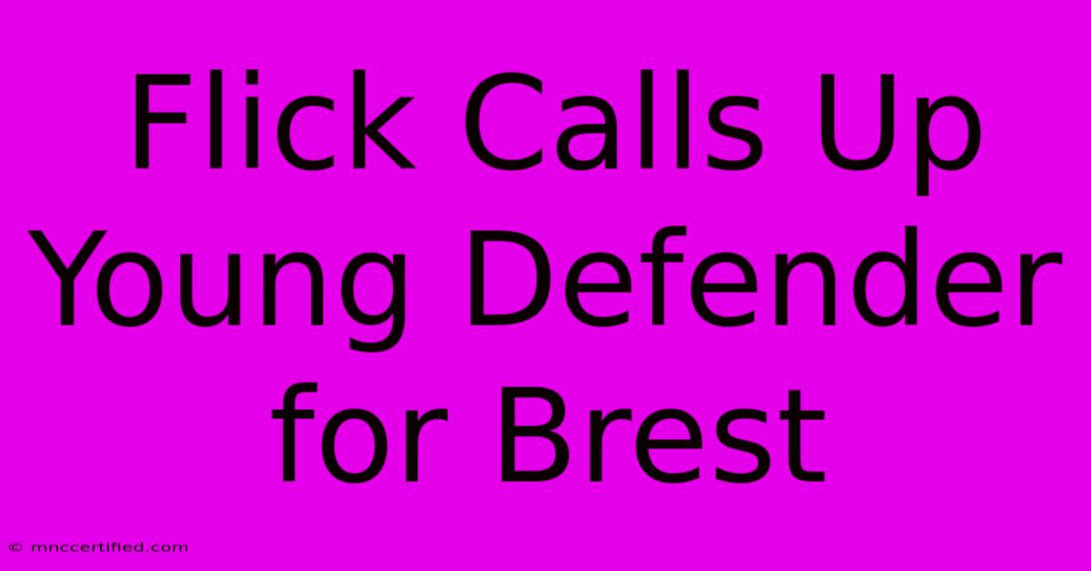 Flick Calls Up Young Defender For Brest