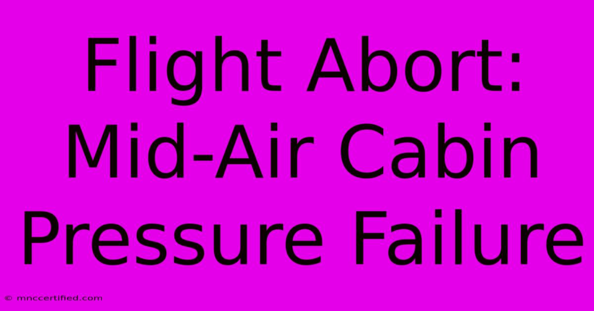 Flight Abort: Mid-Air Cabin Pressure Failure