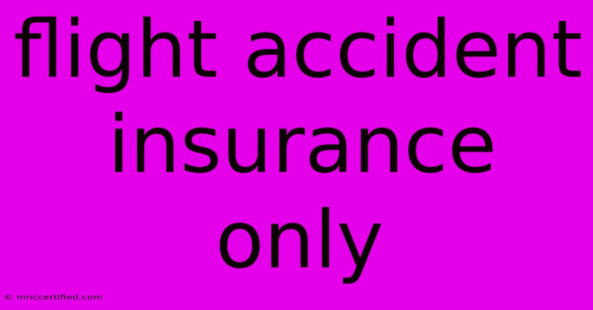 Flight Accident Insurance Only