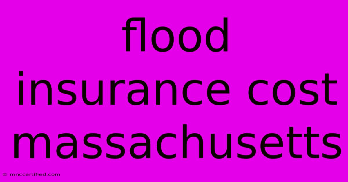 Flood Insurance Cost Massachusetts