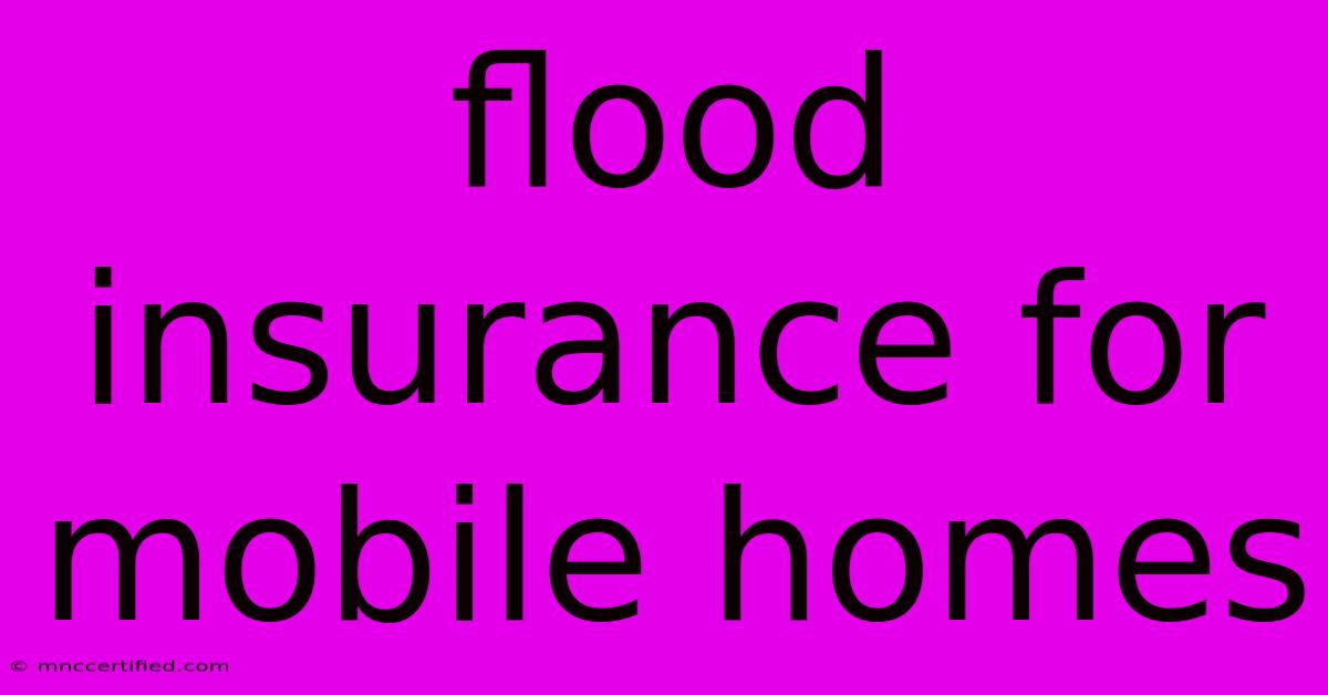 Flood Insurance For Mobile Homes