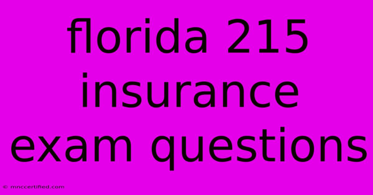 Florida 215 Insurance Exam Questions