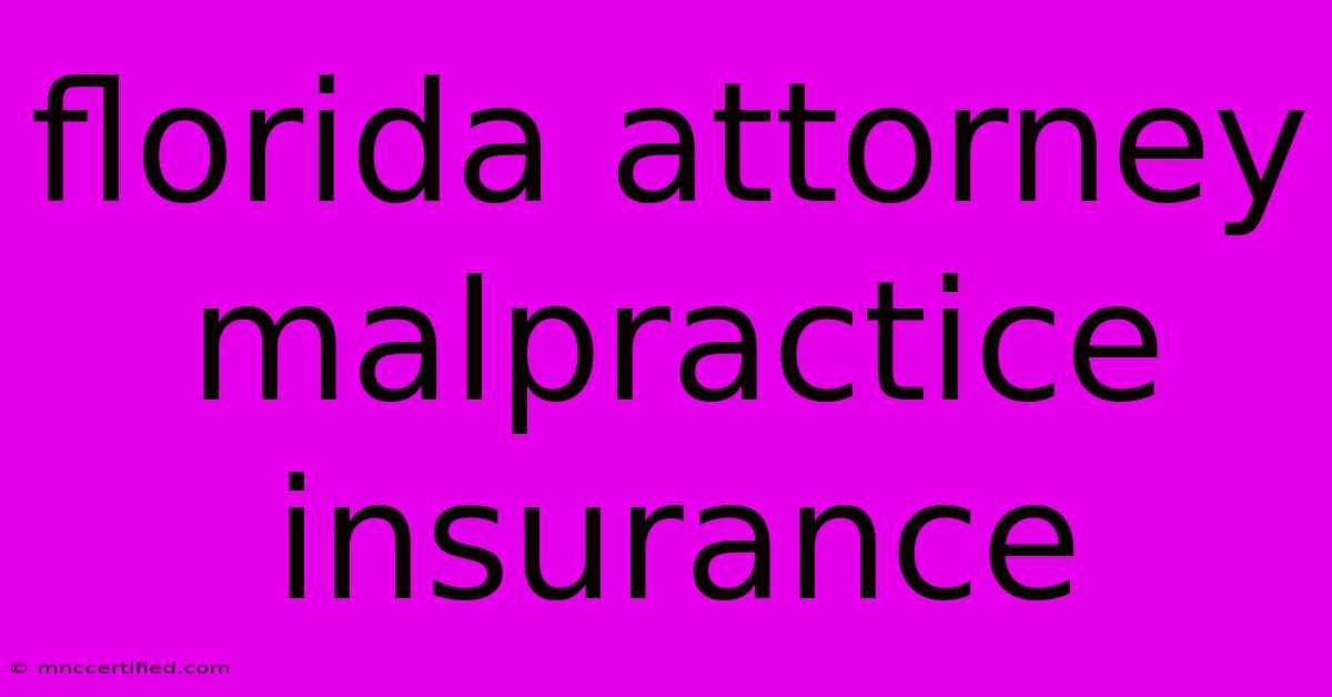 Florida Attorney Malpractice Insurance