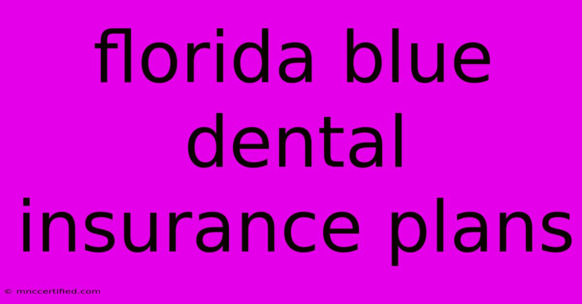 Florida Blue Dental Insurance Plans