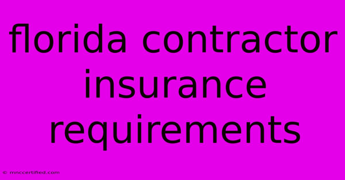 Florida Contractor Insurance Requirements