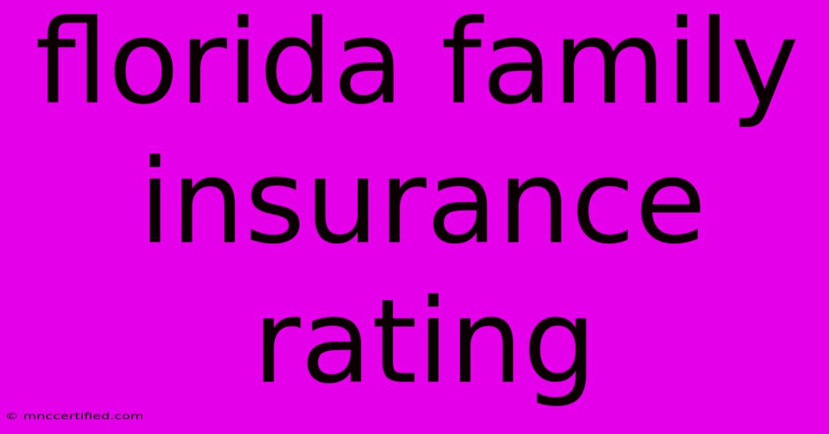 Florida Family Insurance Rating