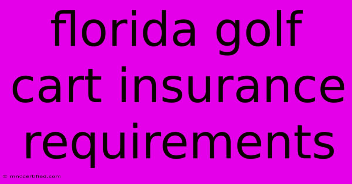 Florida Golf Cart Insurance Requirements