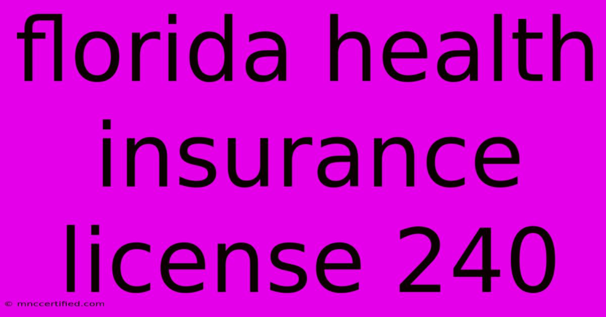 Florida Health Insurance License 240