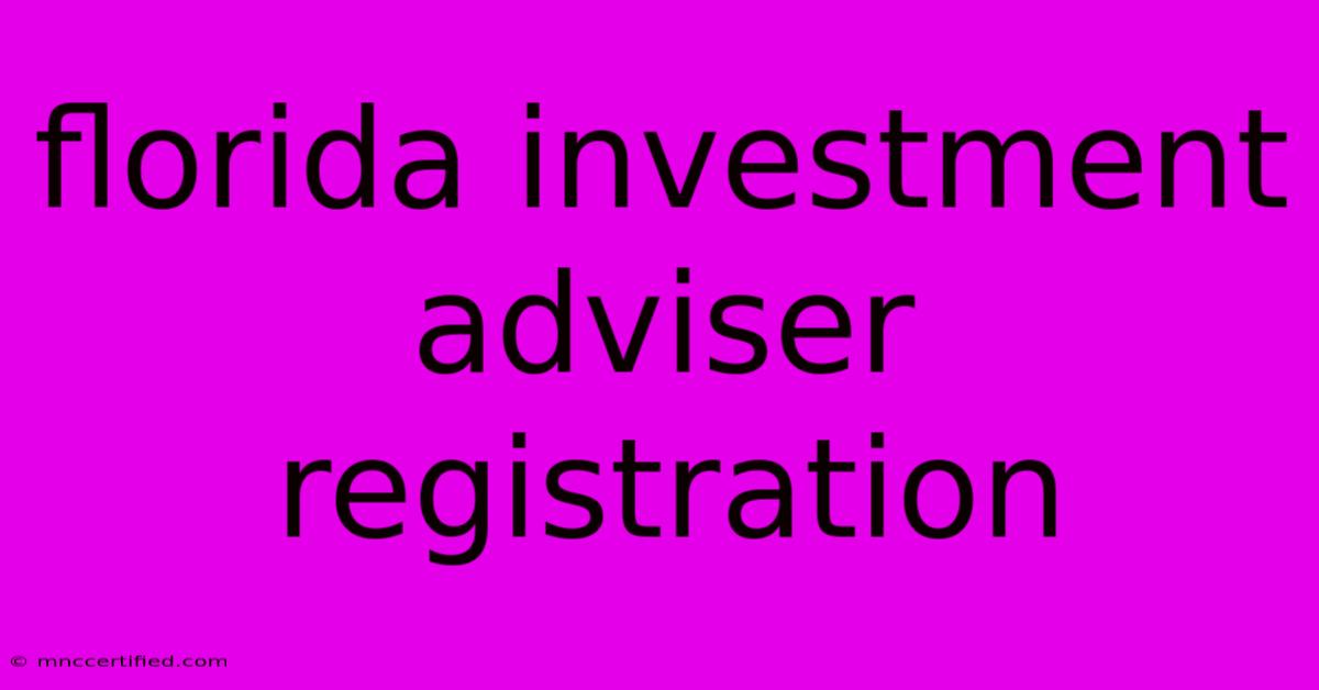 Florida Investment Adviser Registration