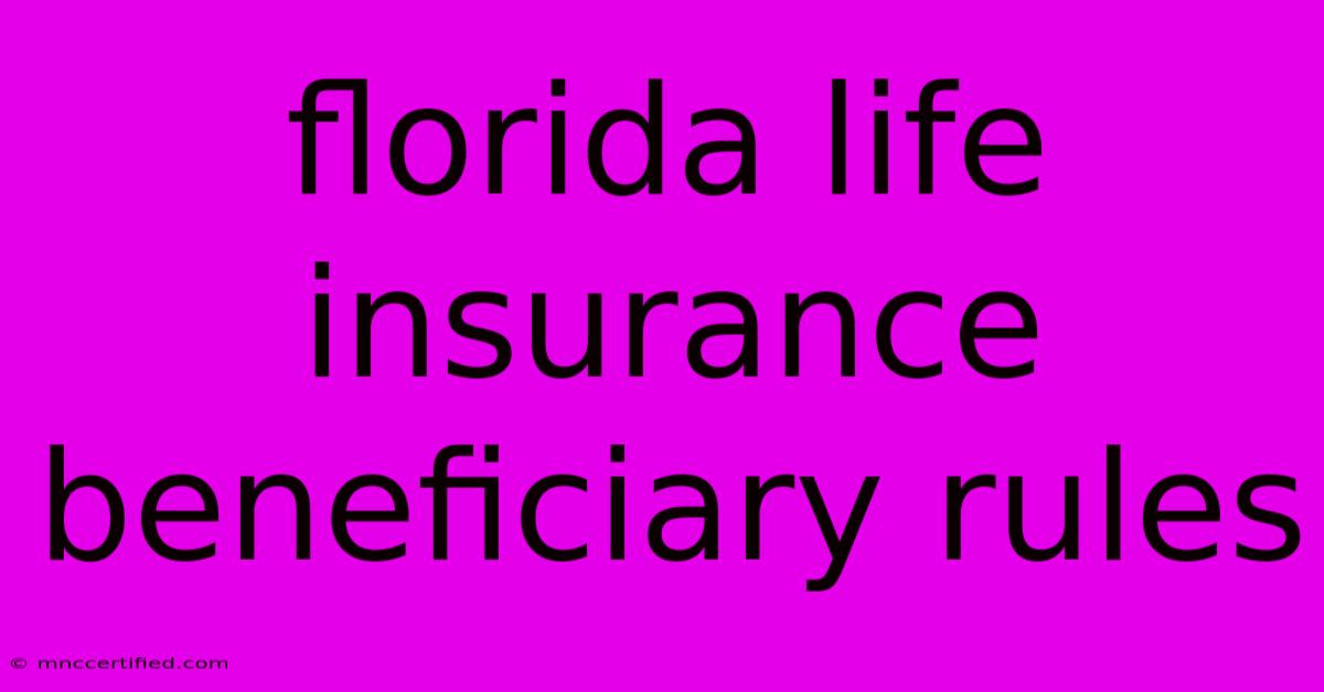 Florida Life Insurance Beneficiary Rules