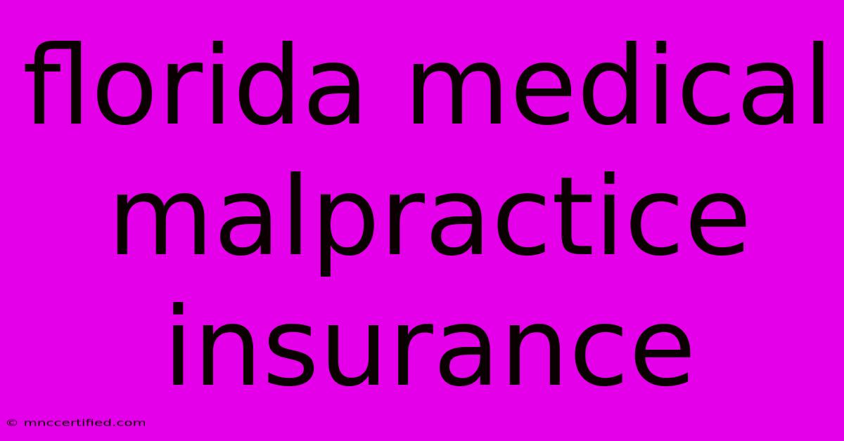 Florida Medical Malpractice Insurance