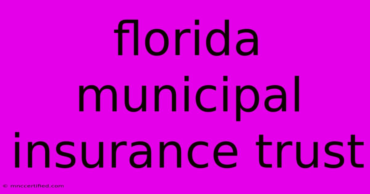 Florida Municipal Insurance Trust