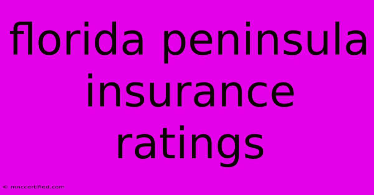 Florida Peninsula Insurance Ratings