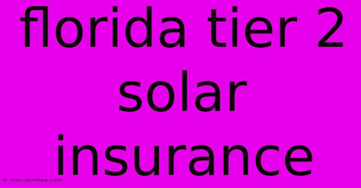 Florida Tier 2 Solar Insurance