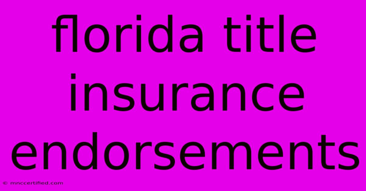 Florida Title Insurance Endorsements