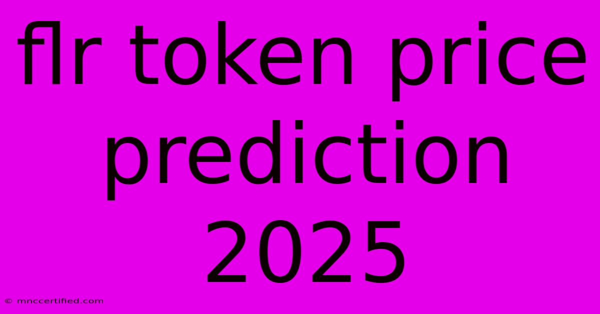 Flr Token Price Prediction 2025