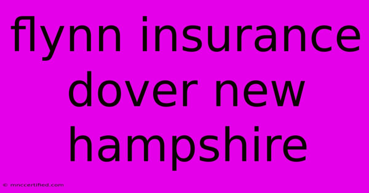 Flynn Insurance Dover New Hampshire