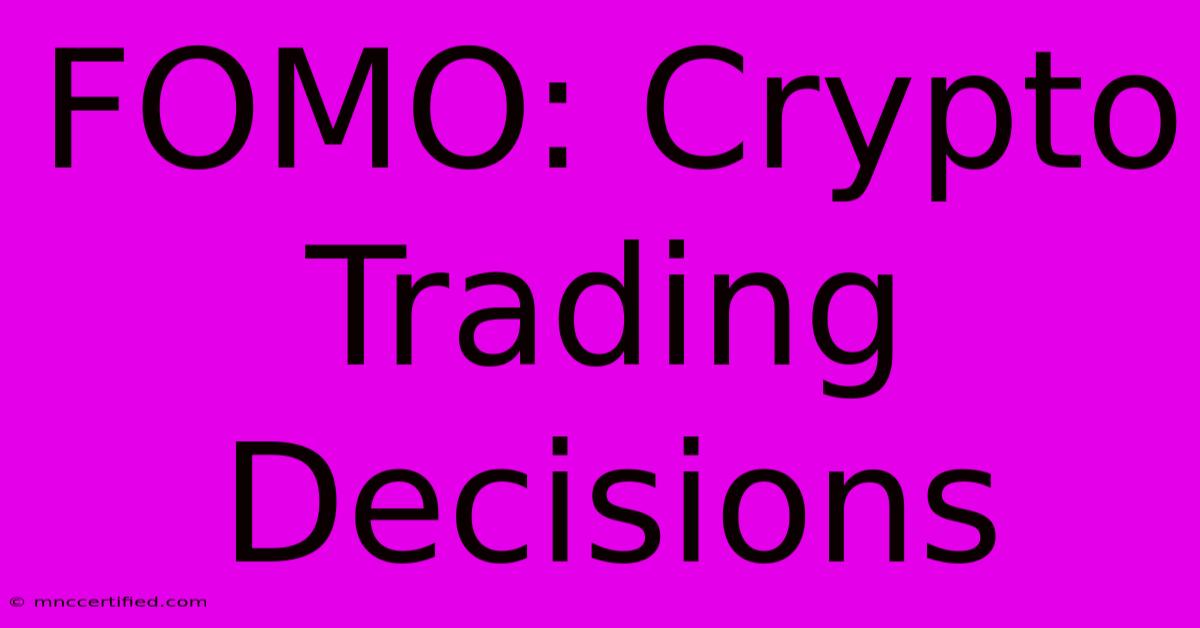 FOMO: Crypto Trading Decisions