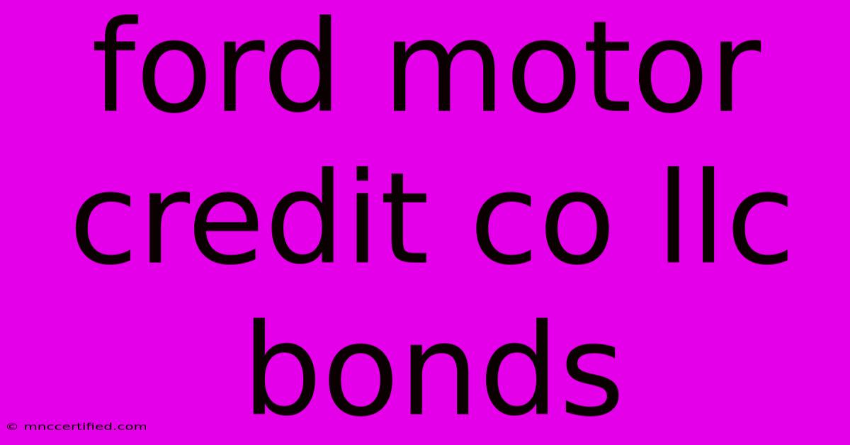 Ford Motor Credit Co Llc Bonds