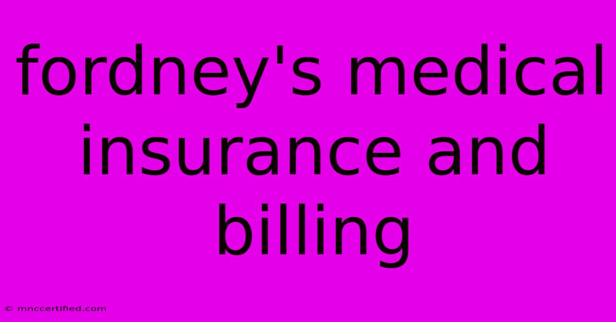 Fordney's Medical Insurance And Billing