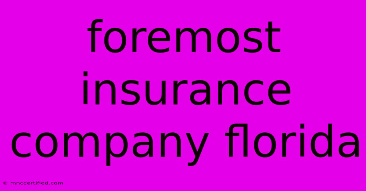 Foremost Insurance Company Florida