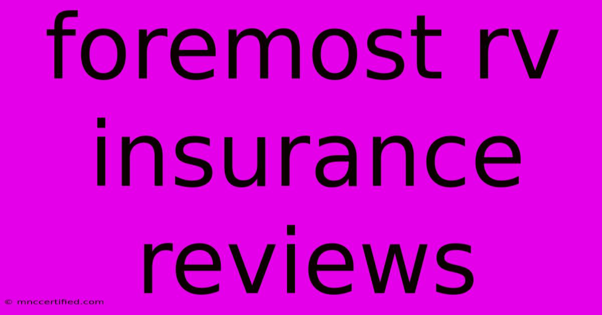 Foremost Rv Insurance Reviews