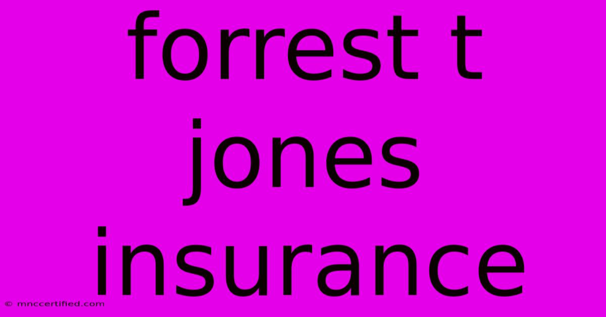 Forrest T Jones Insurance