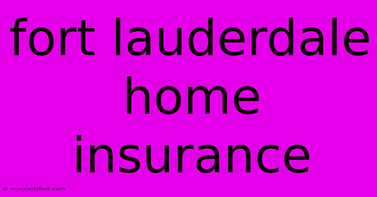 Fort Lauderdale Home Insurance