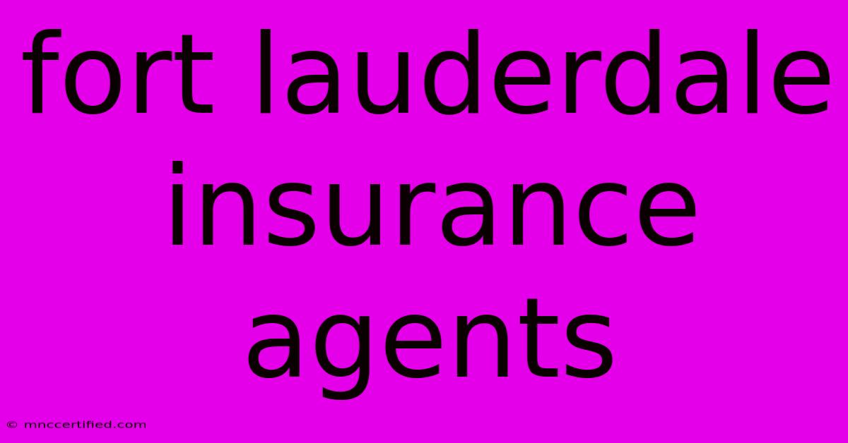 Fort Lauderdale Insurance Agents