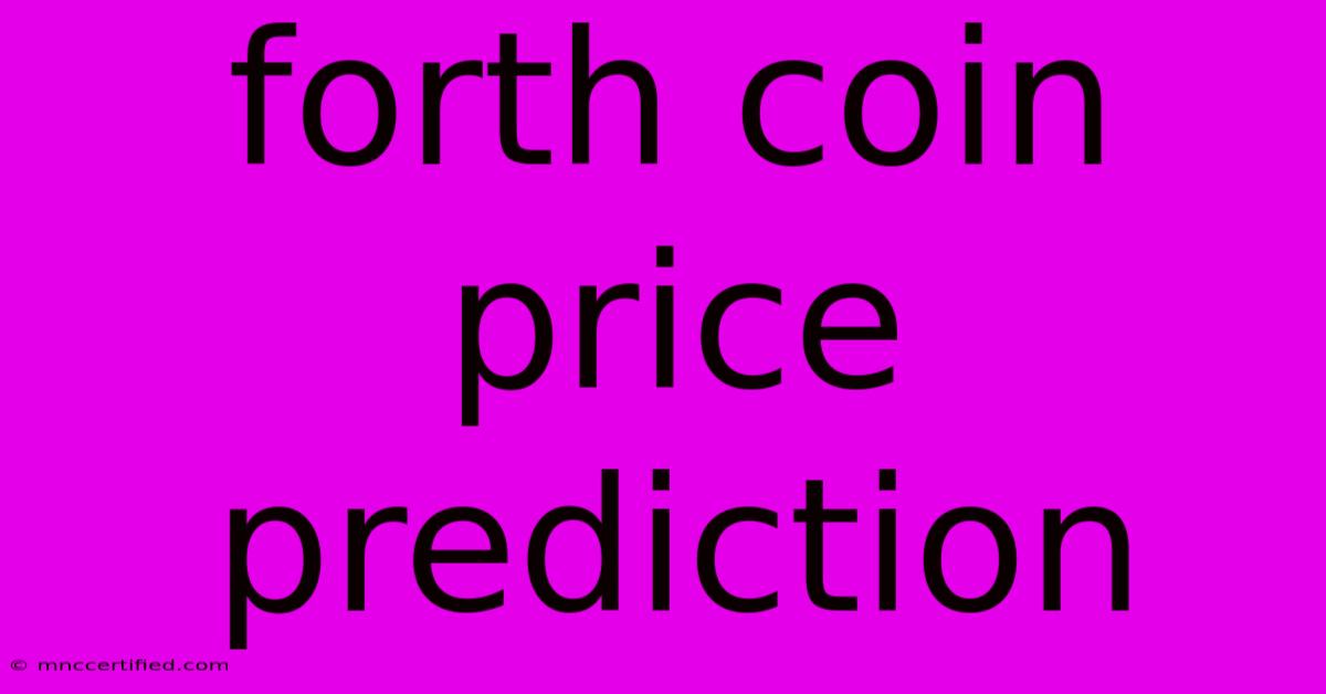 Forth Coin Price Prediction