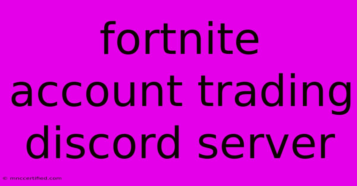 Fortnite Account Trading Discord Server