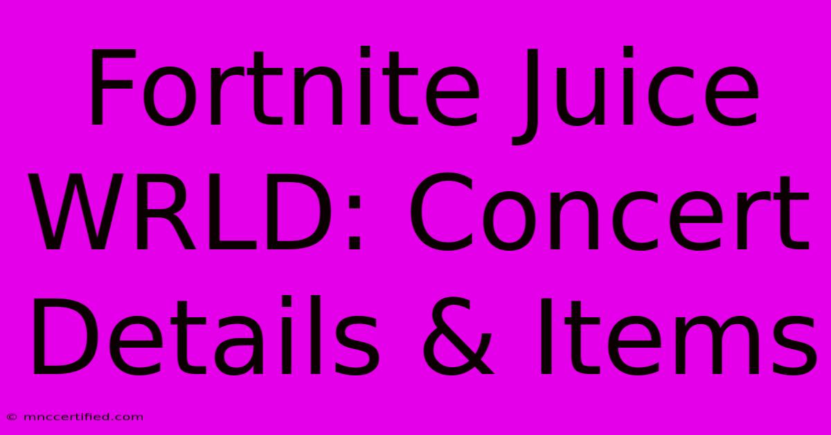 Fortnite Juice WRLD: Concert Details & Items