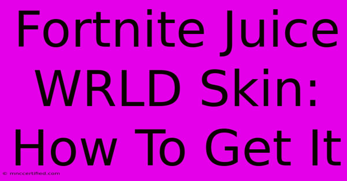 Fortnite Juice WRLD Skin: How To Get It