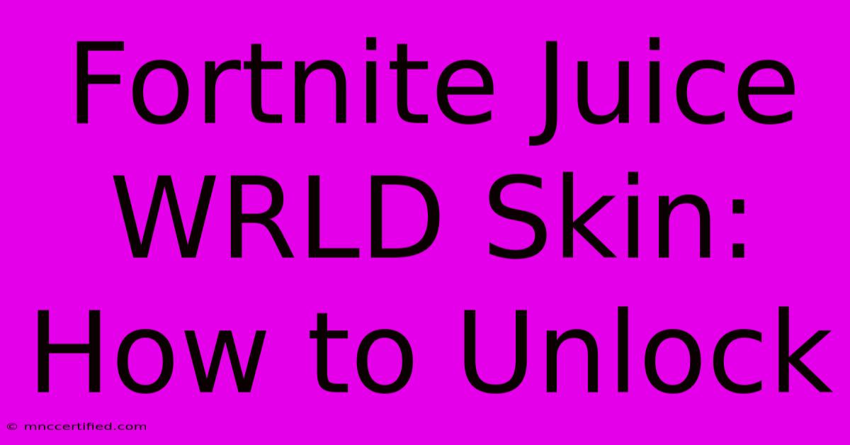 Fortnite Juice WRLD Skin: How To Unlock