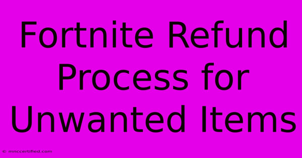 Fortnite Refund Process For Unwanted Items