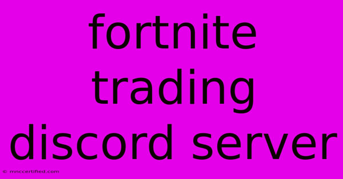 Fortnite Trading Discord Server