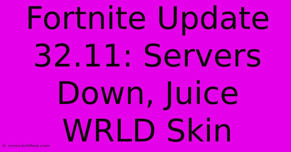 Fortnite Update 32.11: Servers Down, Juice WRLD Skin